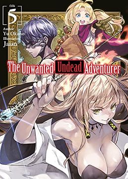 portada The Unwanted Undead Adventurer (Light Novel): Volume 5 (The Unwanted Undead Adventurer (Light Novel), 5) 