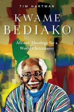 portada Kwame Bediako: African Theology for a World Christianity (in English)