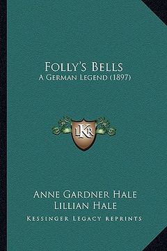 portada folly's bells: a german legend (1897) (en Inglés)
