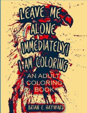 portada "Not Now!", I'm Coloring: A Coloring book for Humans (en Inglés)