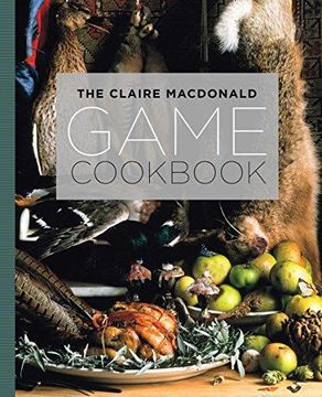 portada The Claire Macdonald Game Cookbook (en Inglés)