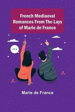 portada French Mediaeval Romances from the Lays of Marie de France (en Inglés)