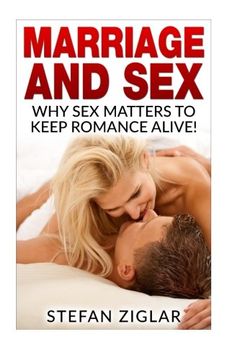 portada Marriage and Sex:  Why sex matters to keep romance alive!