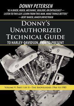 portada donny's unauthorized technical guide to harley-davidson, 1936 to present: volume v: part i of ii-the shovelhead: 1966 to 1985