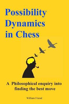 portada Possibility Dynamics in Chess: A philosophical enquiry into finding the best move (en Inglés)