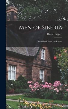 portada Men of Siberia; Sketchbook From the Kuzbas (en Inglés)