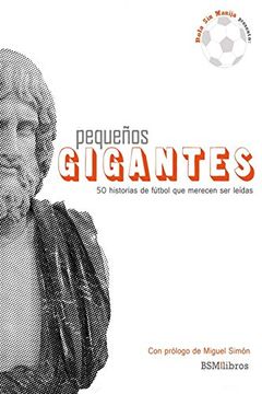 portada Pequeños Gigantes: 50 Historias de Fútbol que Merecen ser Leídas (in Spanish)