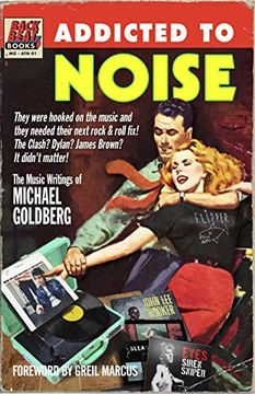 portada Addicted to Noise: The Music Writings of Michael Goldberg (in English)