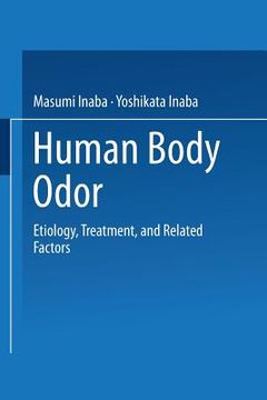 portada Human Body Odor: Etiology, Treatment, and Related Factors (en Inglés)