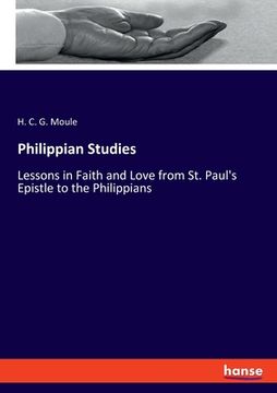 portada Philippian Studies: Lessons in Faith and Love from St. Paul's Epistle to the Philippians (en Inglés)