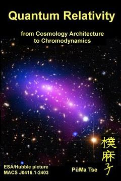 portada Quantum Relativity: from Cosmology Architecture to Chromodynamics (en Inglés)