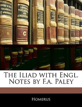 portada the iliad with engl. notes by f.a. paley (in English)