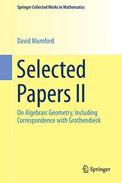 portada Selected Papers ii: On Algebraic Geometry, Including Correspondence With Grothendieck (Springer Collected Works in Mathematics) (en Inglés)