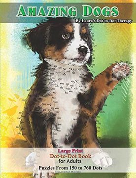 portada Amazing Dogs - Large Print Dot-To-Dot Book for Adults: Puzzles From 150 to 760 Dots (Fun dot to dot for Adults) 