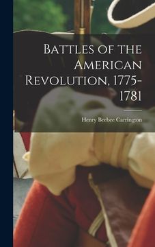 portada Battles of the American Revolution, 1775-1781 (en Inglés)