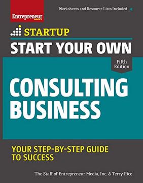 portada Start Your own Consulting Business: Your Step-By-Step Guide to Success (Startup) (en Inglés)