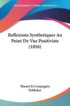 portada Reflexions Synthetiques Au Point De Vue Positiviste (1856) (in French)