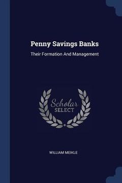 portada Penny Savings Banks: Their Formation And Management (in English)
