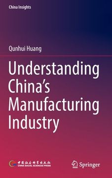 portada Understanding China's Manufacturing Industry (en Inglés)