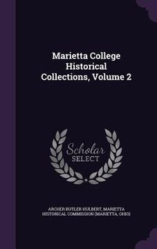 portada Marietta College Historical Collections, Volume 2 (en Inglés)