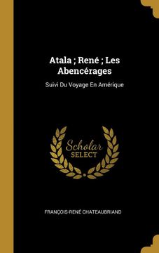 portada Atala; René; Les Abencérages: Suivi du Voyage en Amérique 