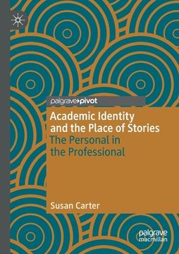 portada Academic Identity and the Place of Stories: The Personal in the Professional (in English)