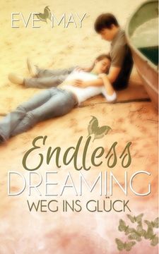 portada Endless Dreaming: Weg Ins Glueck (en Alemán)