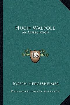 portada hugh walpole: an appreciation (in English)