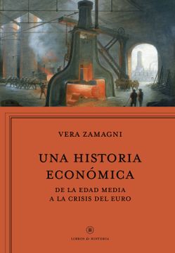 portada Una Historia Económica: De la Edad Media a la Crisis del Euro (in Spanish)