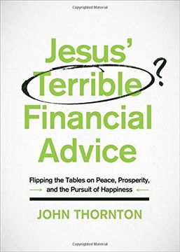 portada Jesus' Terrible Financial Advice: Flipping the Tables on Peace, Prosperity, and the Pursuit of Happiness