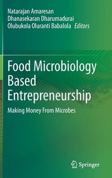 portada Food Microbiology Based Entrepreneurship: Making Money from Microbes (en Inglés)