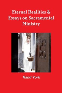 portada Eternal Realities & Essays on Sacramental Ministry (en Inglés)