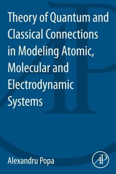 portada Theory of Quantum and Classical Connections in Modeling Atomic, Molecular and Electrodynamical Systems