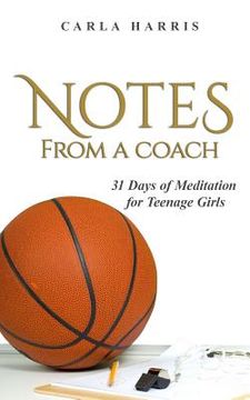 portada Notes From A Coach: 31 Days of Meditation for Teenage Girls (en Inglés)