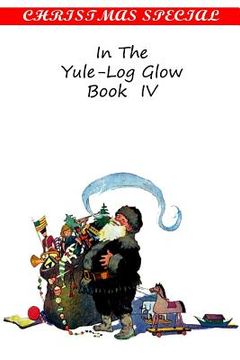 portada In The Yule-Log Glow Book IV (en Inglés)