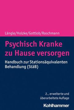 portada Psychisch Kranke Zu Hause Versorgen: Handbuch Zur Stationsaquivalenten Behandlung (Stab) (en Alemán)