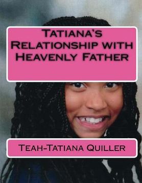portada Tatiana's Relationship with Heavenly Father (in English)