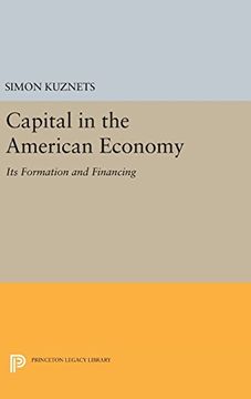 portada Capital in the American Economy: Its Formation and Financing (Princeton Legacy Library) (in English)