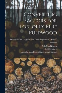 portada Converting Factors for Loblolly Pine Pulpwood; no.20 (en Inglés)