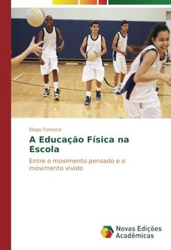 portada A Educação Física na Escola: Entre o movimento pensado e o movimento vivido (Portuguese Edition)