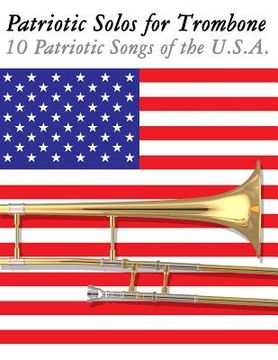 portada Patriotic Solos for Trombone: 10 Patriotic Songs of the U.S.A. (en Inglés)