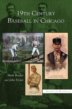portada 19th Century Baseball in Chicago (en Inglés)