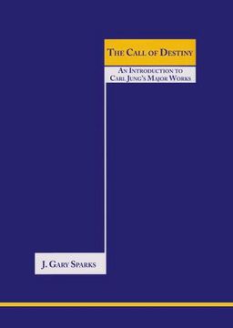 portada The Call of Destiny (an Introduction to Carl Jung's Major Works) (Studies in Jungian Psychology by Jungian Analysts) 