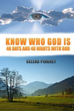 portada Know Who God Is: 40 Days and 40 Nights with God