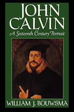 portada John Calvin: A Sixteenth-Century Portrait (en Inglés)