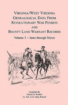 portada virginia and west virginia genealogical data from revolutionary war pension and bounty land warrant records, volume 3 iams through myres (en Inglés)