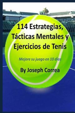 portada 114 Estrategias, Tácticas Mentales y Ejercicios de Tenis: Mejore su juego en 10 días