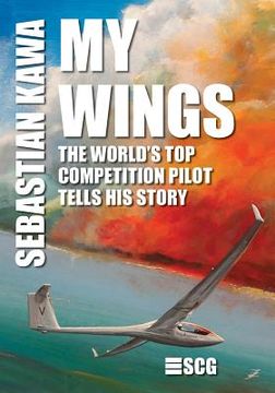 portada My Wings: The world's top competition pilot tells his story. (en Inglés)