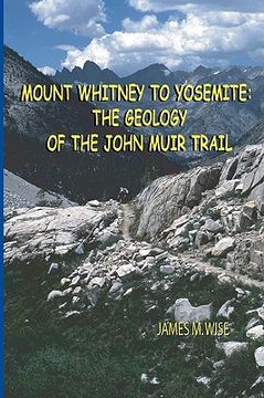 portada mount whitney to yosemite: the geology of the john muir trail (en Inglés)