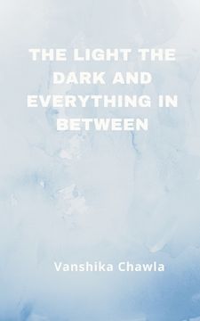 portada The Light the Dark and Everything Inbetween (in English)
